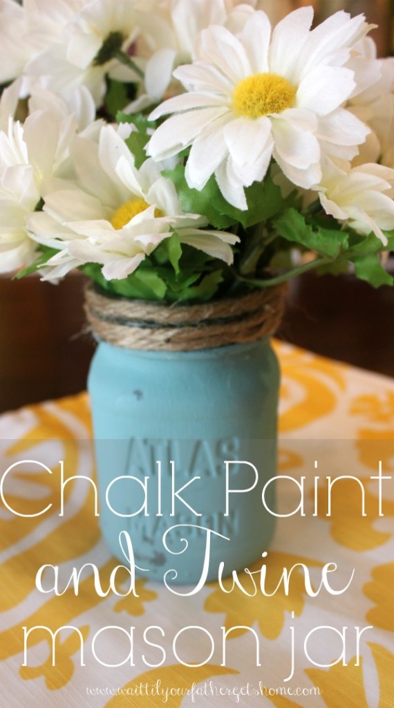 Chalk Paint Twine Mason Jar Wait Til Your Father Gets Home   12 570x1024 